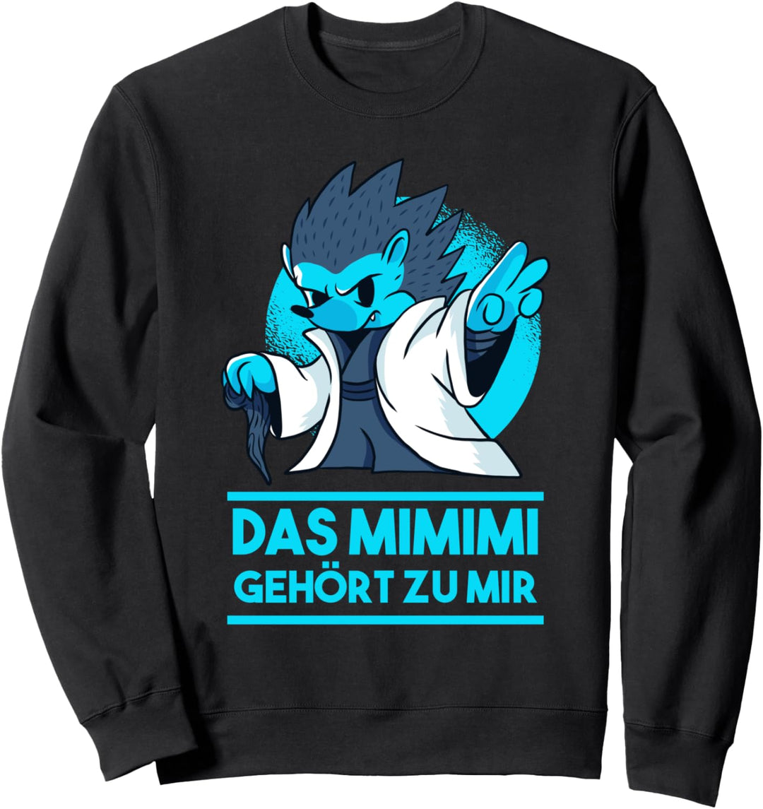 Das Mimimi gehört zu mir Sweatshirt