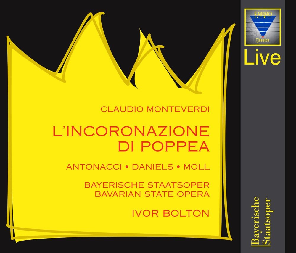 Monteverdi - L'incoronazione di Poppea / Antonacci, Daniels, Moll, Bayerische Staatsoper, Bolton, Au