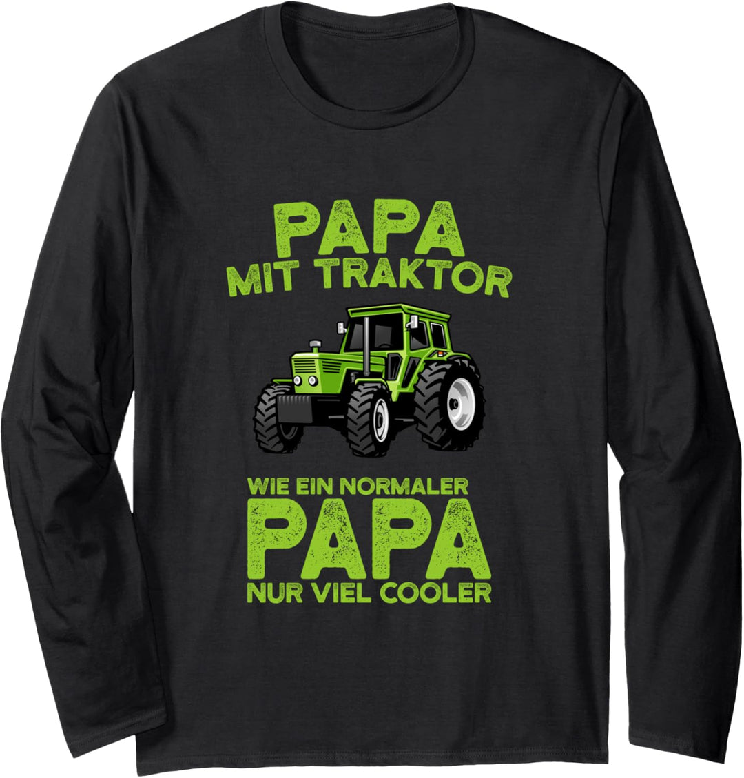 Papa mit Traktor wie ein normaler Papa nur viel cooler Langarmshirt