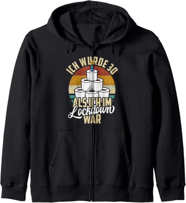 30. Geburtstag Ich wurde 30 Als Ich Im Lockdown War Geschenk Kapuzenjacke