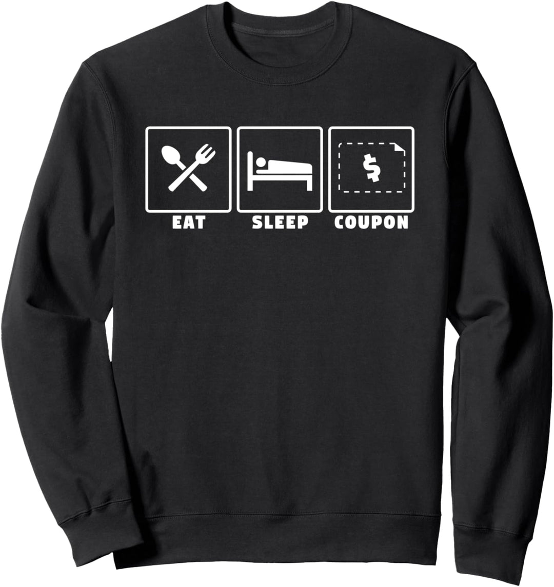 Eat sleep coupon - couponing - funny couponer gift Sweatshirt