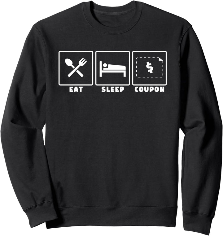 Eat sleep coupon - couponing - funny couponer gift Sweatshirt
