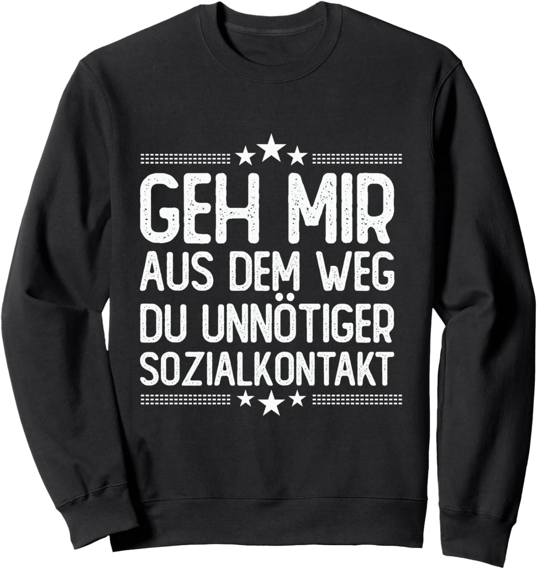 Geh mir aus dem Weg du unnötiger Sozialkontakt - Witziges Sweatshirt