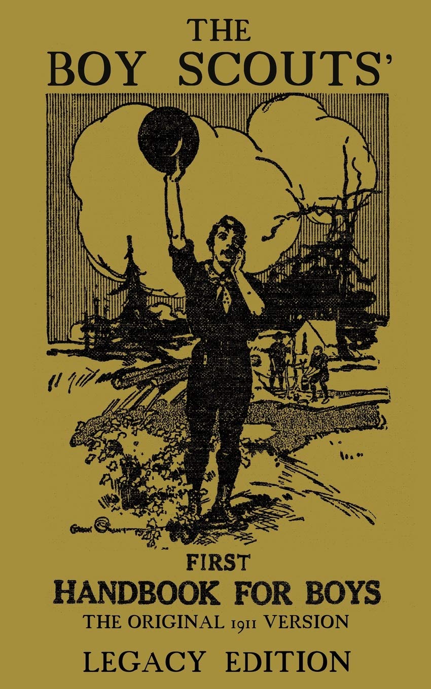The Boy Scouts' First Handbook For Boys (Legacy Edition): The Original 1911 Version (Library of Amer
