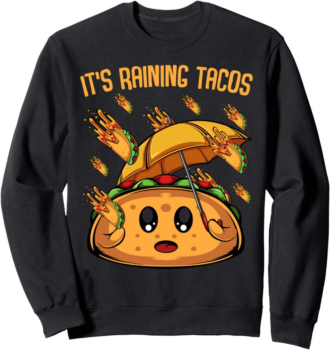 It's Raining Tacos Essen Mexikanische Küche Lustiger Spruch Sweatshirt