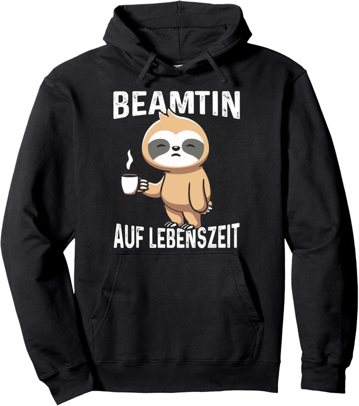 Beamtin Auf Lebenszeit Beamter 4 Life Faultier Spruch Pullover Hoodie