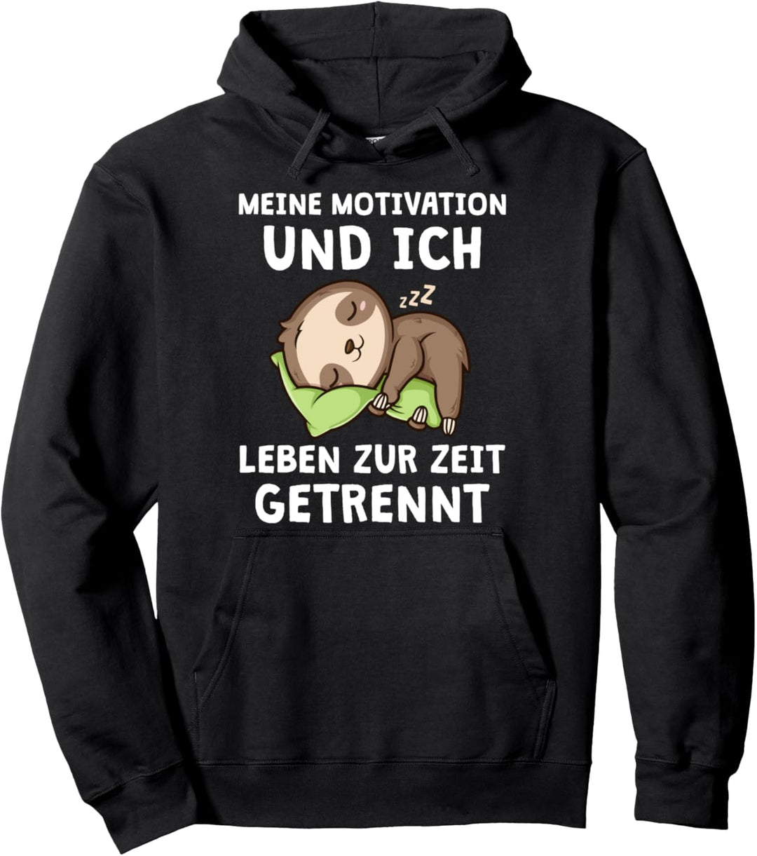 Meine Motivation Und Ich Getrennt Lustiger Spruch Faultier Pullover Hoodie