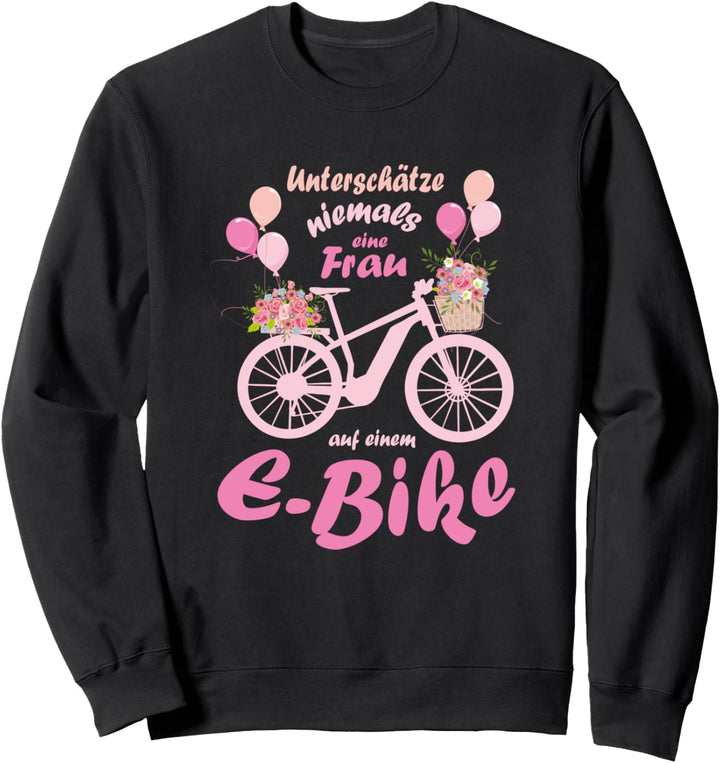 Damen Unterschätze niemals eine Frau auf einem E-Bike Rad Sweatshirt