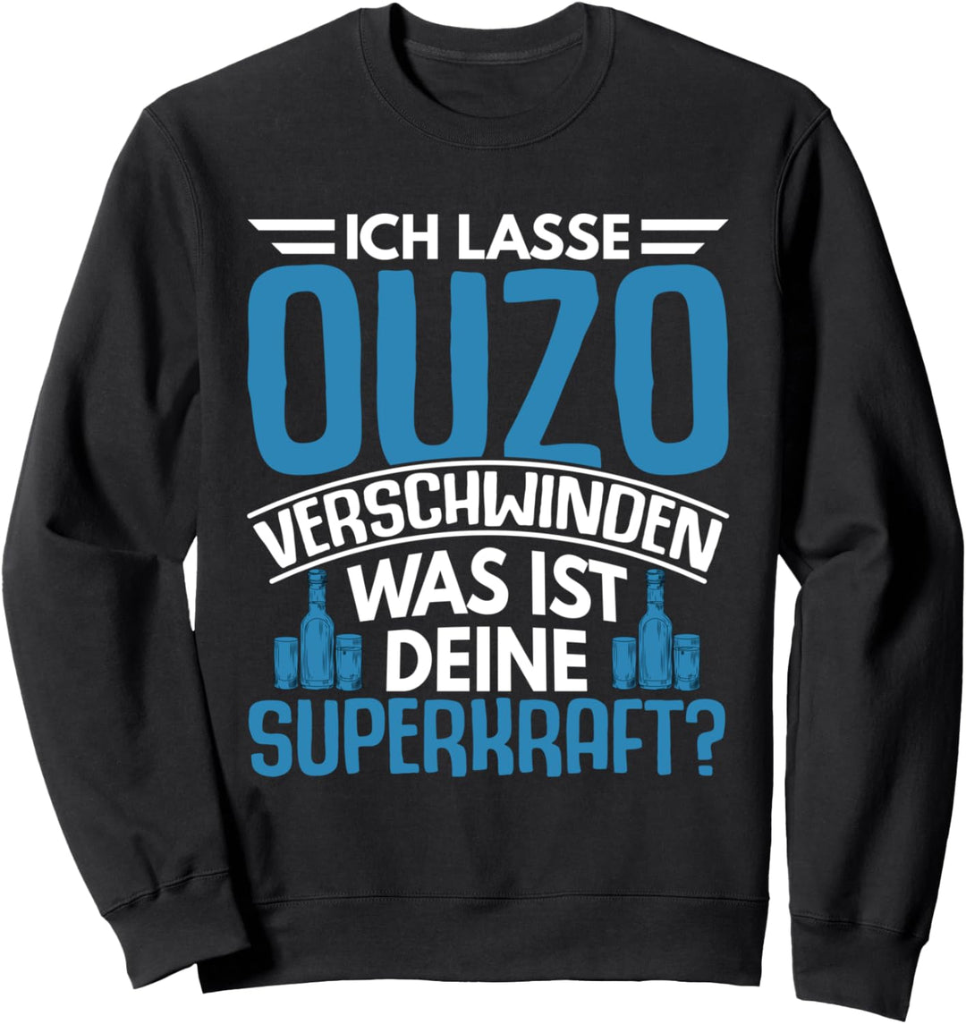 Ouzo Schnaps Spruch Geschenk Greiche Griechenland Geschenkid Sweatshirt