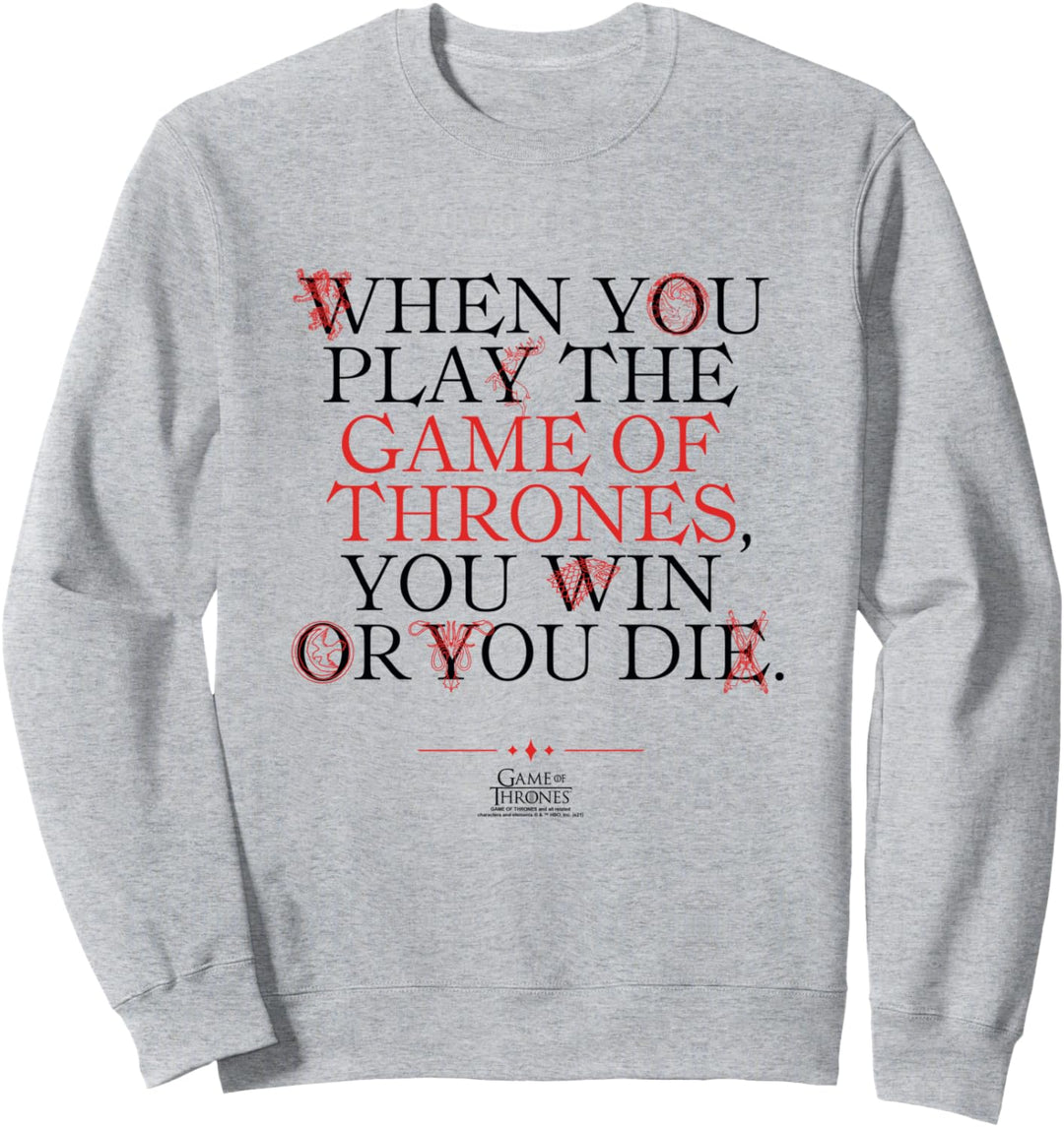 Game of Thrones When You Play Sweatshirt