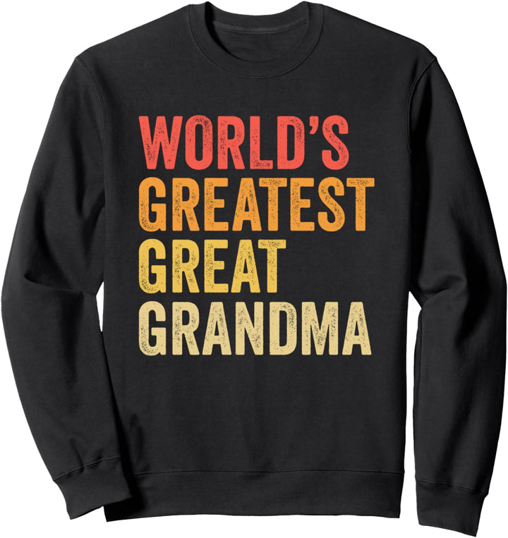 World's Greatest Great Grandma Die Beste Urgrossmutter Oma Sweatshirt