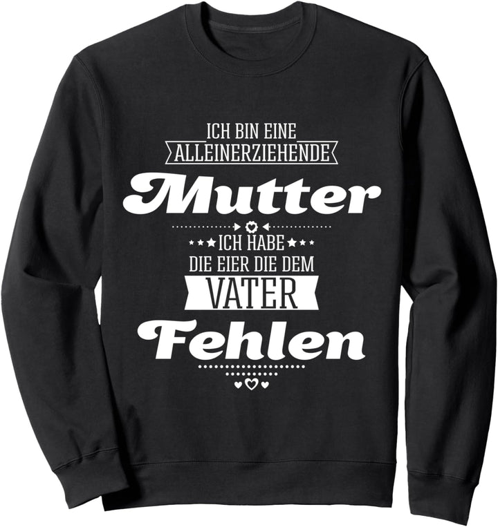 Alleinerziehende Mama Alleinerziehende Mutter Sweatshirt