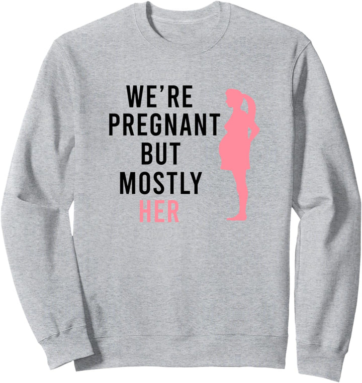 Expecting Parents Baby We're Pregnant, but most her her Sweatshirt