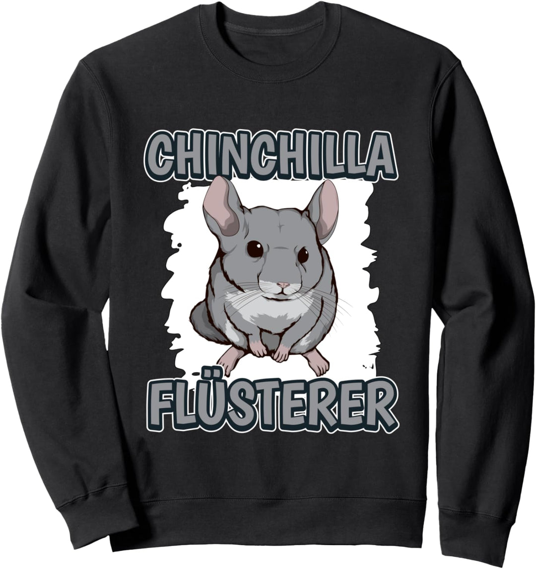 Chinchilla Flüsterer Chinchillaflüsterer Sachen Chinchillas Sweatshirt