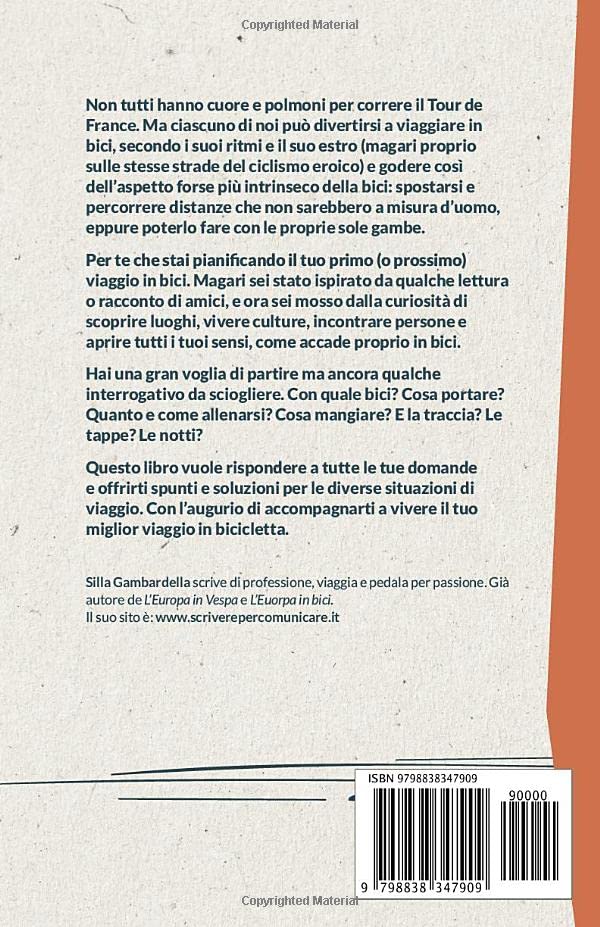 Manuale completo per viaggiare in bici: Dal cicloturismo al bikepacking: tutte le soluzioni per la t