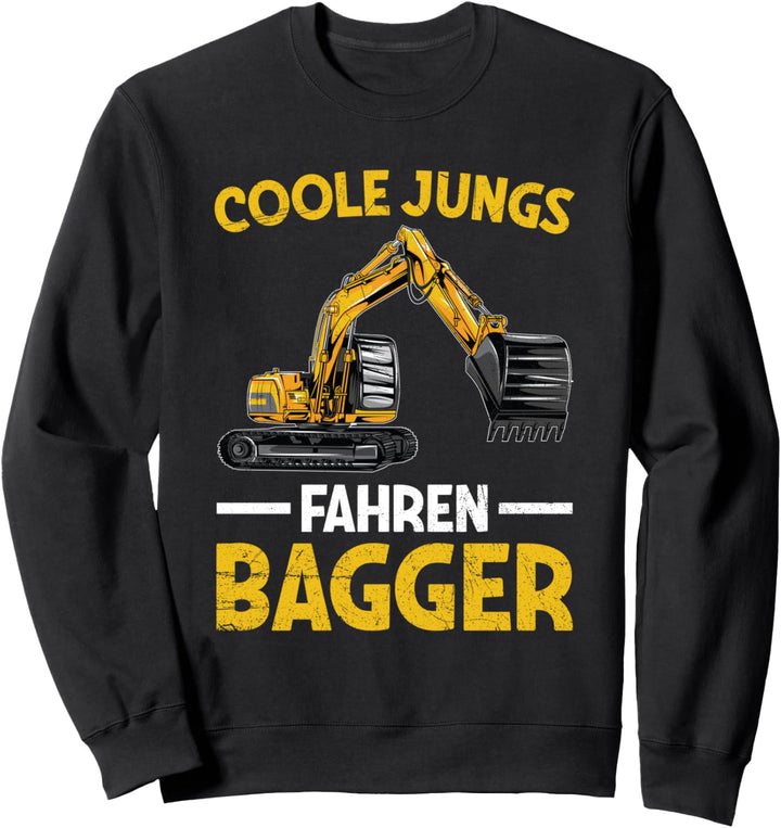 Coole Jungs Fahren Bagger Baggerführer Baustelle Sweatshirt
