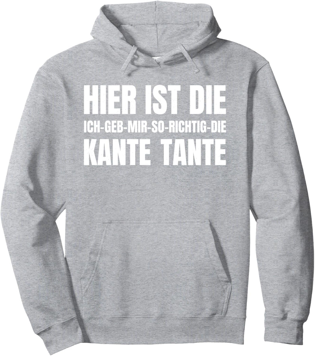 Ich geb mir die Kante Tante Shirt Familien Humor Tante Pullover Hoodie
