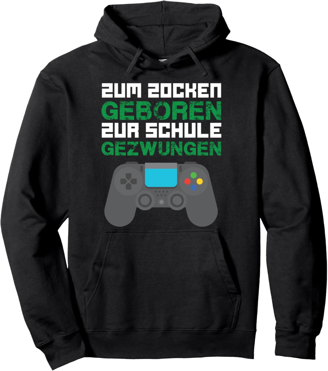 Zum Zocken geboren zur Schule gezwungen I Lustiges Gamer Pullover Hoodie