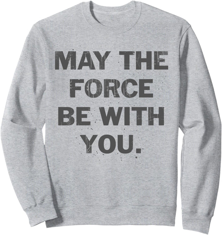 Star Wars May The Force Be With You Simple Text Sweatshirt