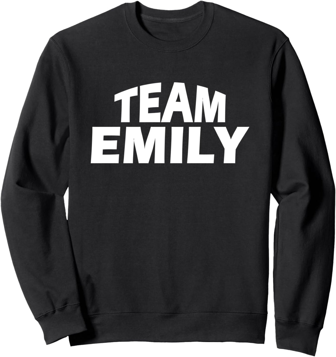 Emily ist der Name - Funny Team Emily Sweatshirt