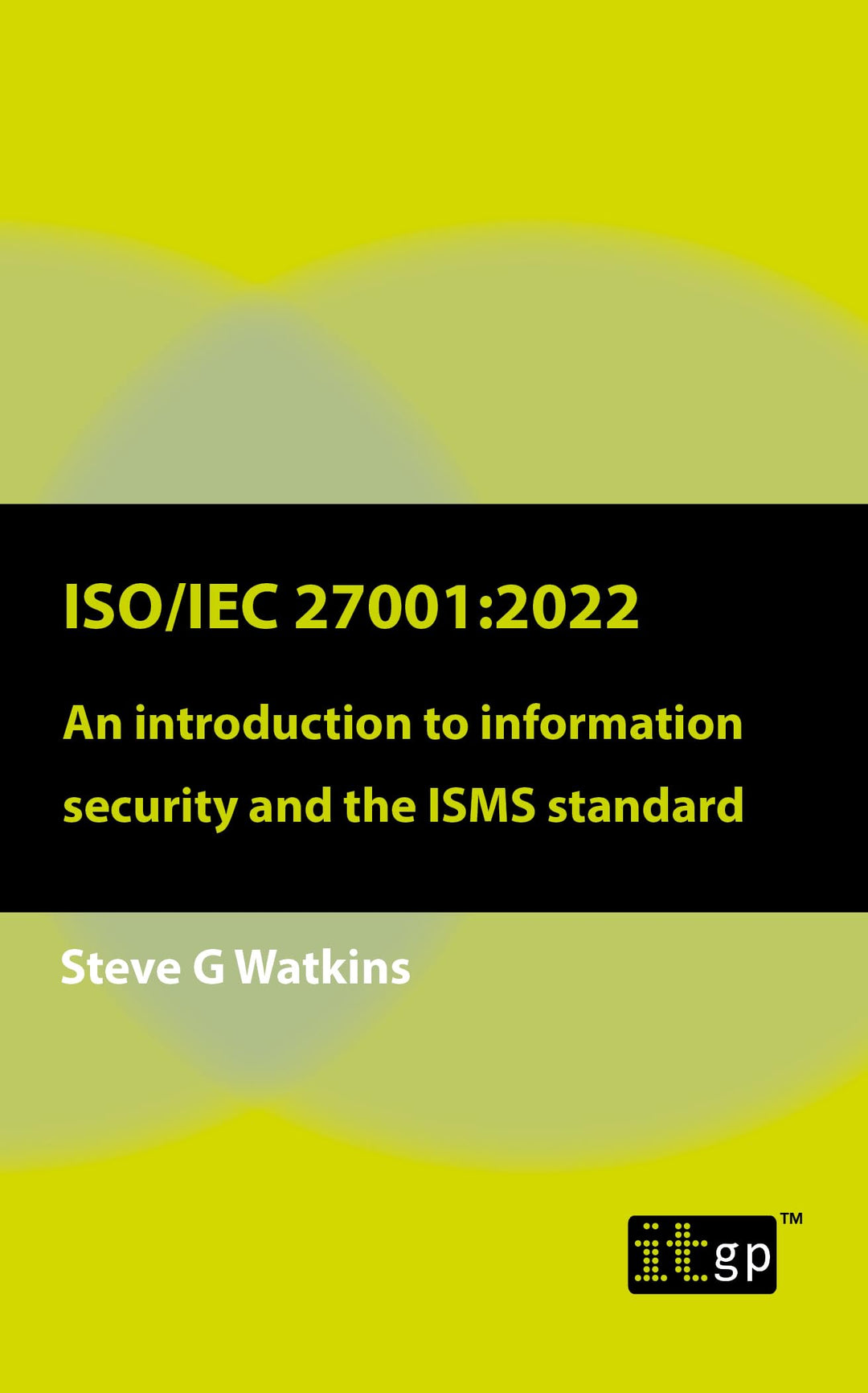 ISO/IEC 27001: 2022: An introduction to information security and the ISMS standard, Taschenbuch