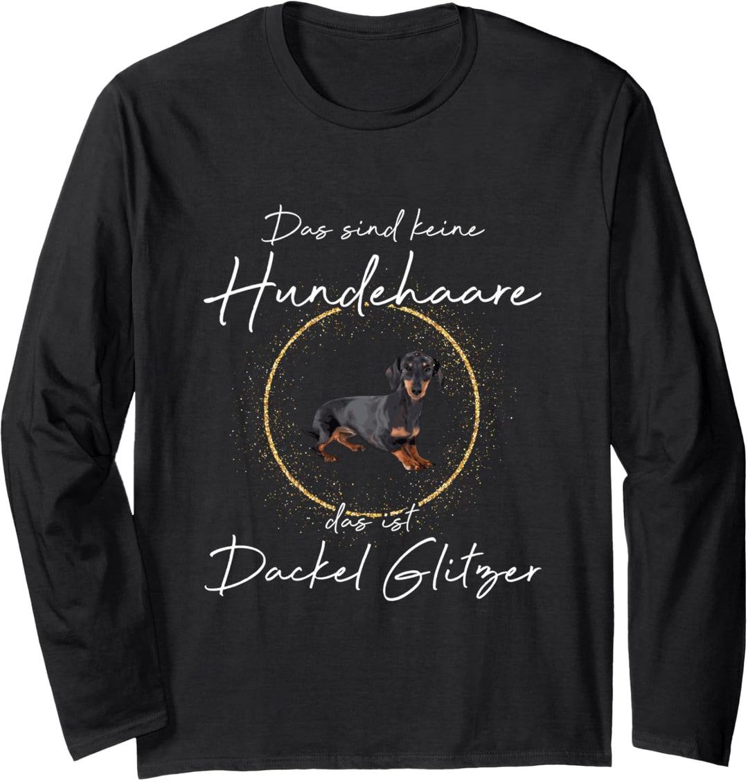 Das ist Dackel Glitzer Hund Hunde Hundemama Pfote Langarmshirt