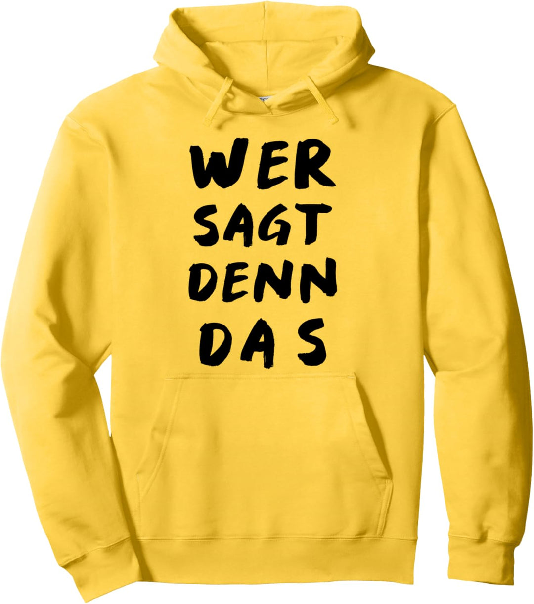 Wer sagt denn das? Das Partytool um den Abriss zu feiern. Pullover Hoodie