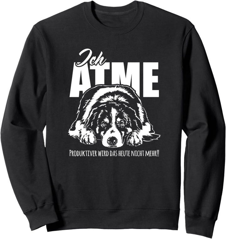 Australian Shepherd Ich Atme Aussie Hund Hunde Hundespruch Sweatshirt