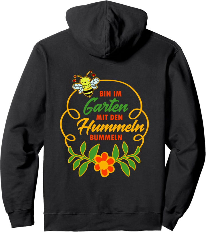 Bin im Garten - mit den Hummeln bummeln Pullover Hoodie