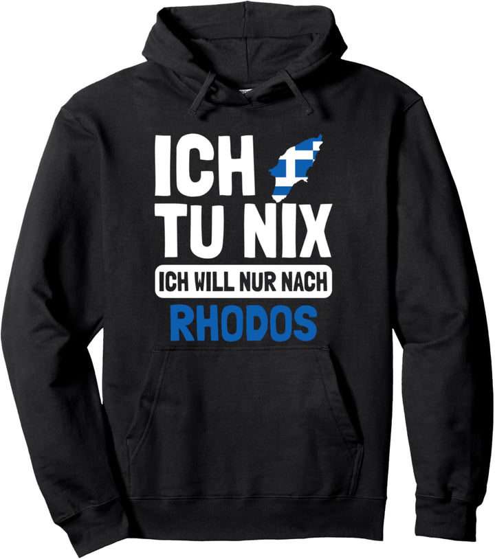 Griechenland Flagge Ich tu nix Ich will nur nach Rhodos Pullover Hoodie