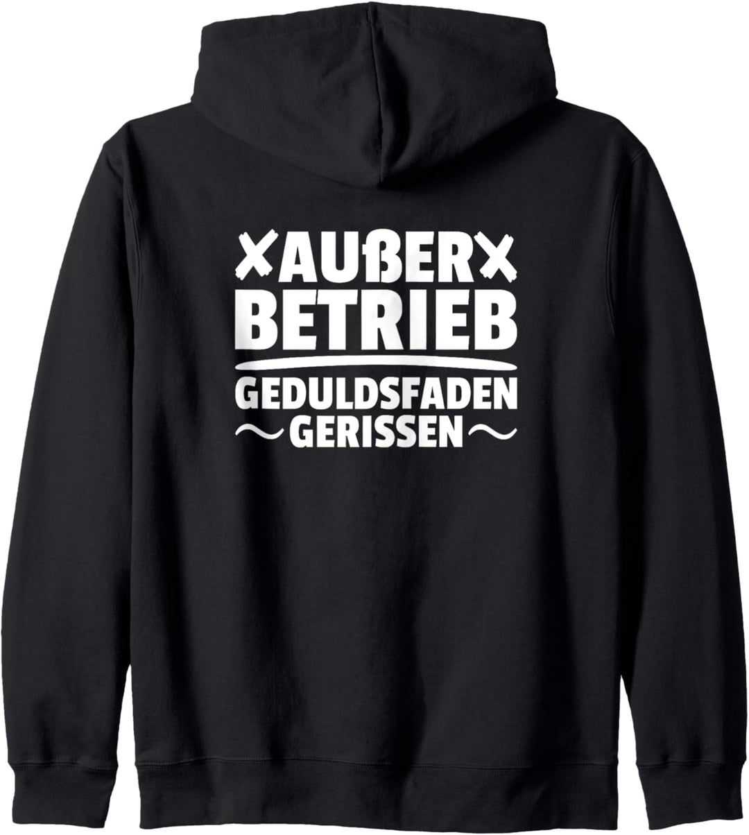 Ausser Betrieb Geduldsfaden Gerissen Ungeduldig Sprüche Kapuzenjacke