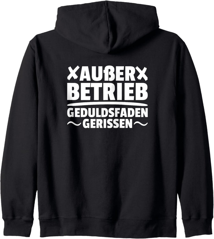 Ausser Betrieb Geduldsfaden Gerissen Ungeduldig Sprüche Kapuzenjacke