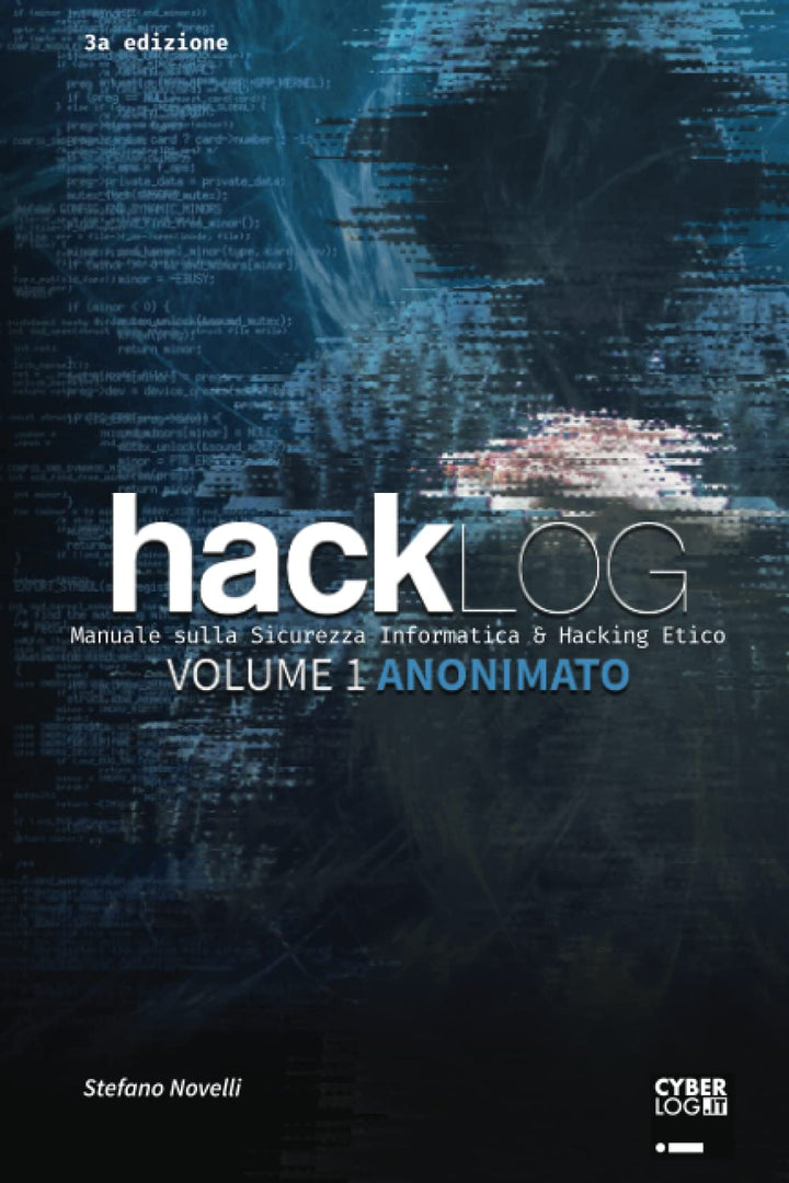 Hacklog Volume 1 Anonimato: Manuale sulla Sicurezza Informatica e Hacking Etico, Taschenbuch