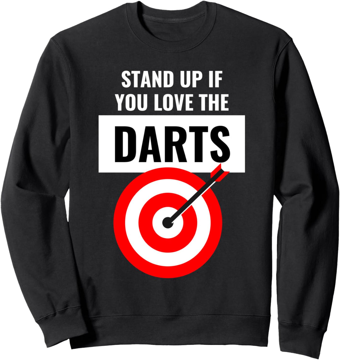 Stand up if you love the darts - Darts Spruch Sweatshirt