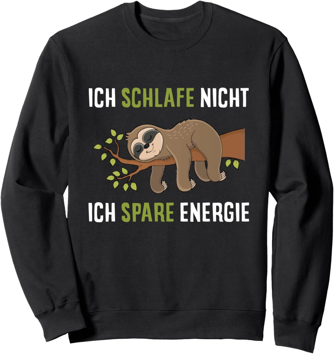 Ich Schlafe Nicht Ich Spare Energie Müdes Faultier Schlaf Sweatshirt