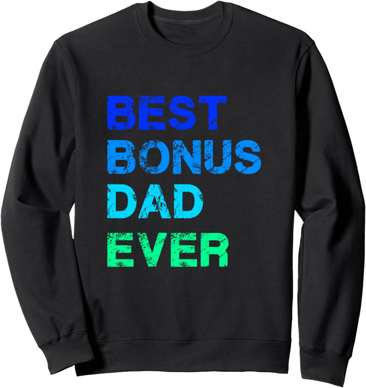 Best Bonus Dad Ever Stiefvater Vater Papa Sweatshirt