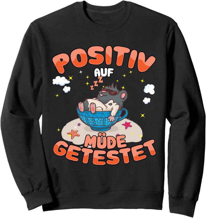 Positiv auf Müde getestet Hamster Lustig Spruch Sweatshirt