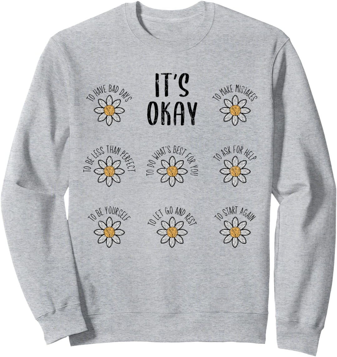 Its Okay Mental Health Depression Kleidung für Erwachsene Sweatshirt
