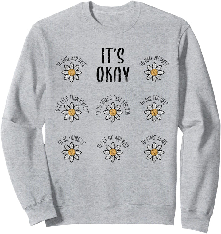 Its Okay Mental Health Depression Kleidung für Erwachsene Sweatshirt