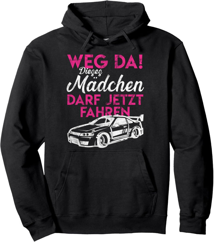 Weg Da Dieses Mädchen Darf Jetzt Fahren Führerschein Auto Pullover Hoodie