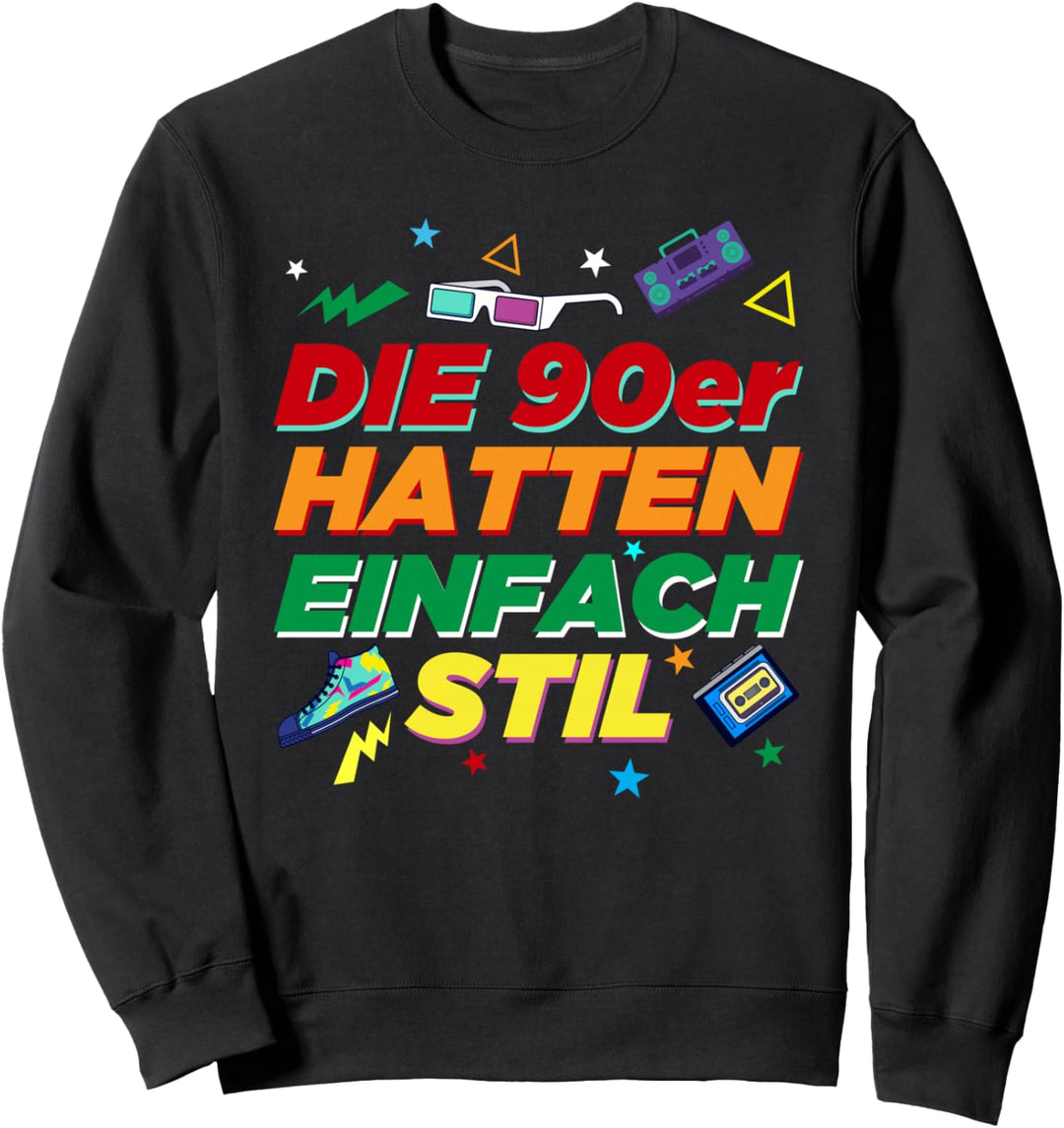 Die 90er hatten 90's Mottoparty 90er Jahre Outfit Sweatshirt