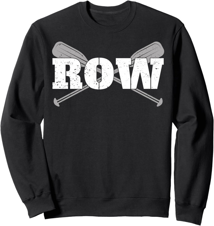 ROW Rowing Paddel Kanufahrer Kajakfahrer Ruderer Rudern Sweatshirt