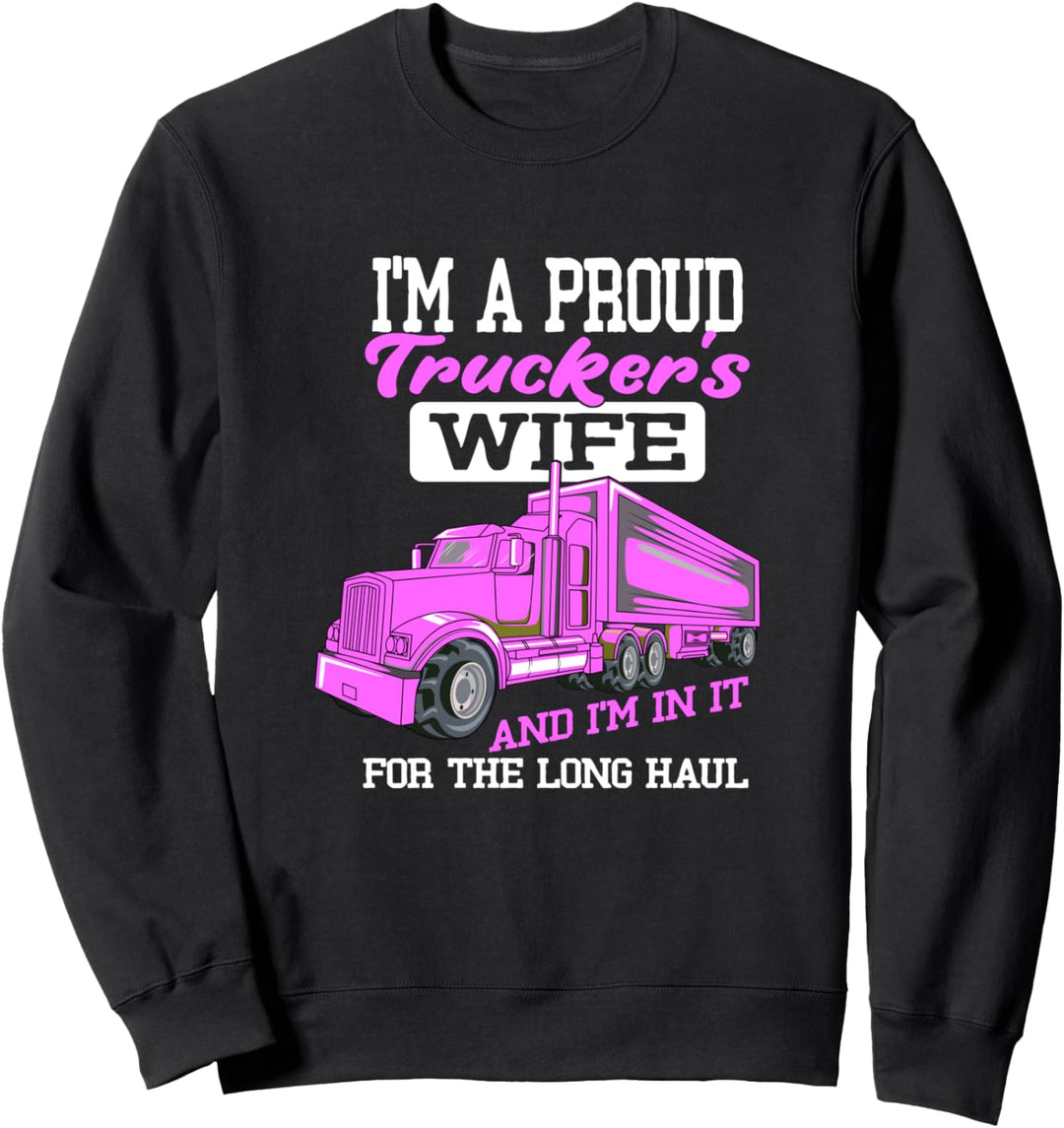 I'm a proud trucker wife Transporter Fernfahrer Sweatshirt