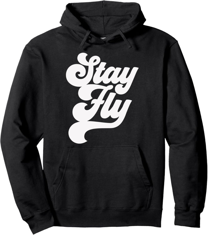 Stay Fly 90s Pullover Hoodie