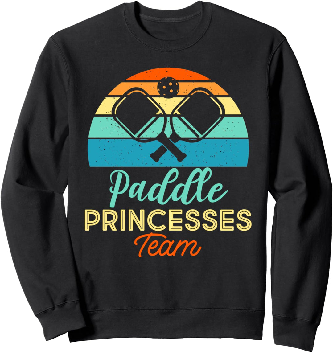 Paddle Princesses Funny Pickleball Team Sweatshirt
