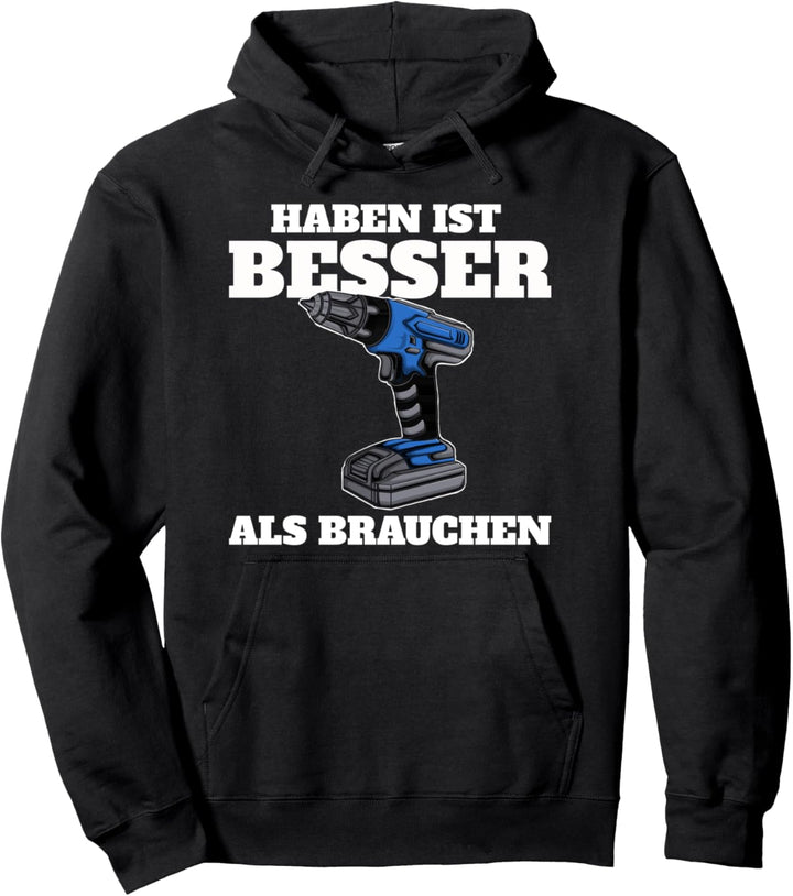 Haben ist besser als Brauchen Pullover Hoodie