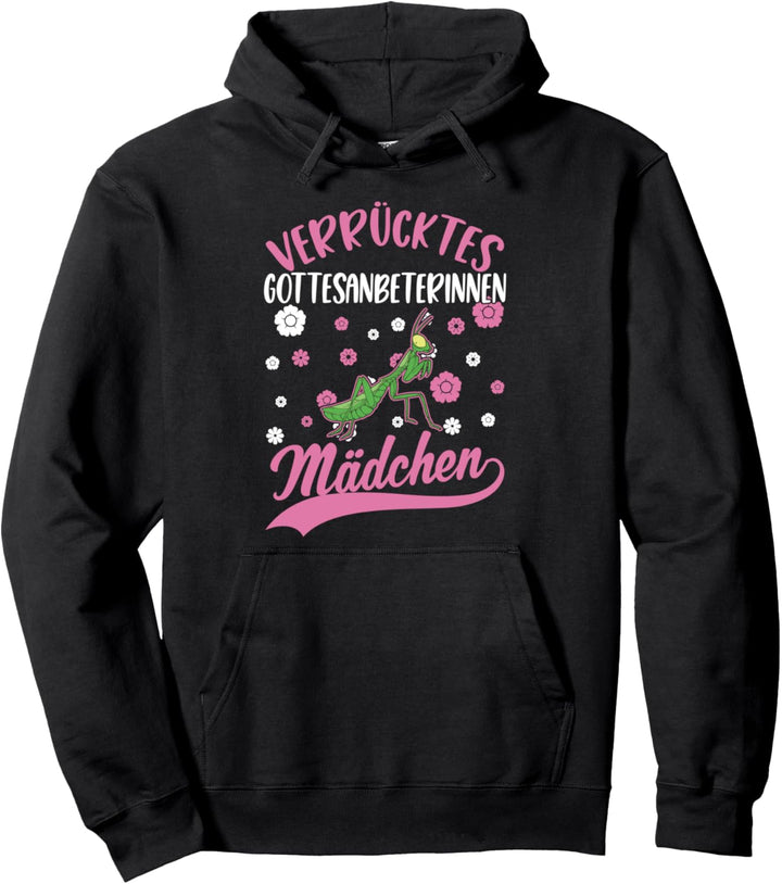 Verrücktes Gottesanbeterinnen Mädchen Mantis Gottesanbeterin Pullover Hoodie
