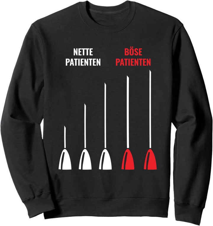 Nette Patienten Böse Patienten Pfleger Krankenpfleger Sweatshirt