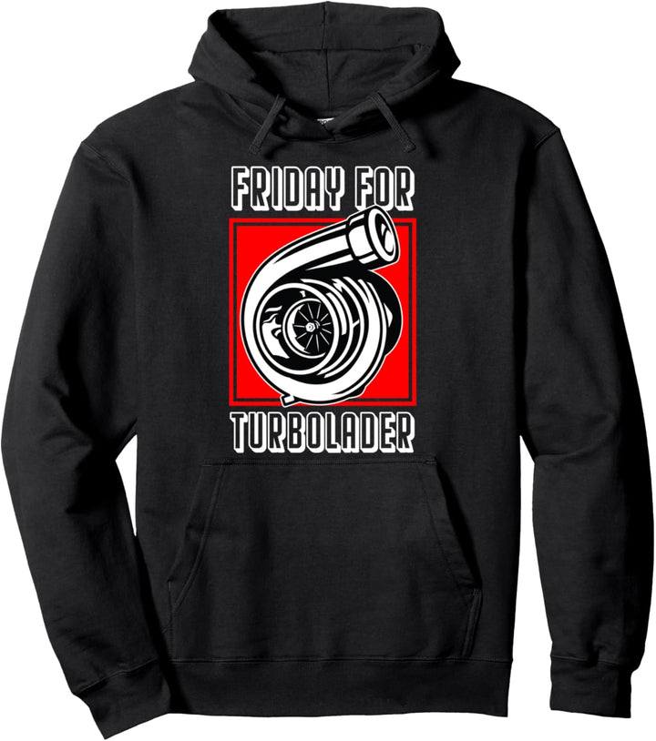 Fridays for Turbolader - Tuning Auto Rennen Hubraum Geschenk Pullover Hoodie