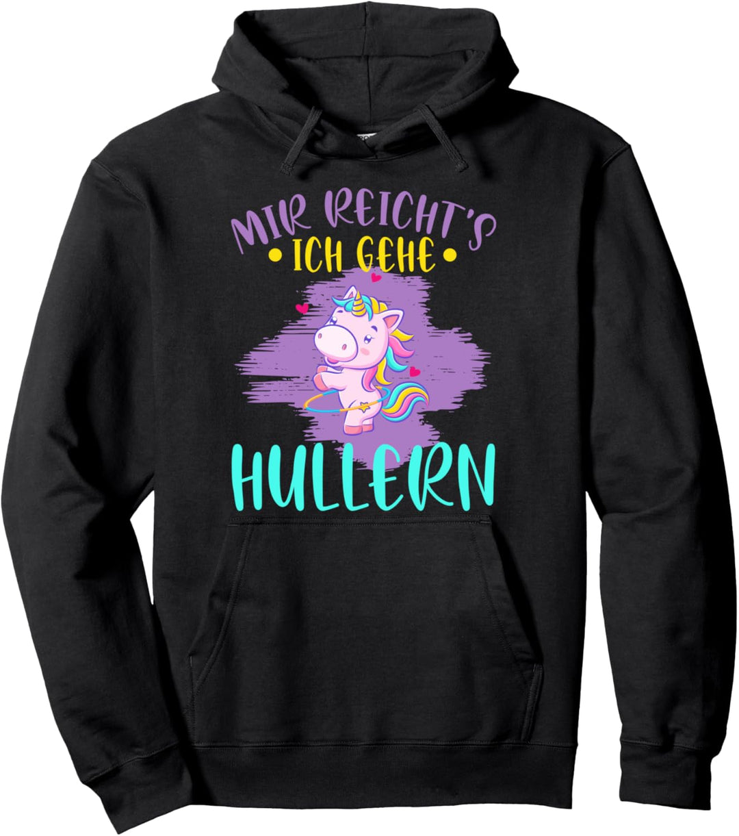 Hula Hoop Einhorn Sport Hoopings Mir reichts ich geh Hullern Pullover Hoodie